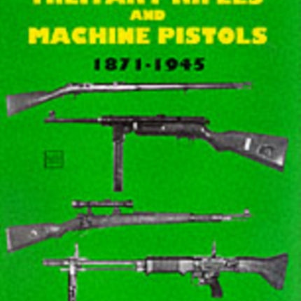 German Military Rifles and Machine Pistols 1871