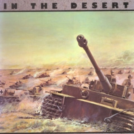 Rommel in the Desert: Victories and Defeat of the Afrikakorps 1941-1943