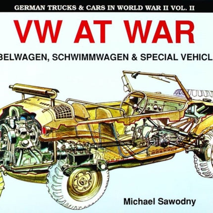 German Trucks & Cars in WWII: VW At War Book I Kübelwagen/Schwimmwagen