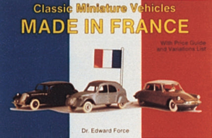 Classic Miniature Vehicles: Made In France