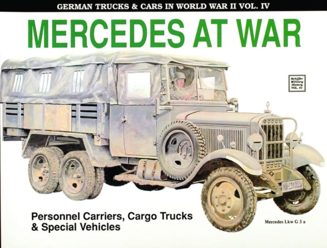 German Trucks & Cars in WWII Vol.IV: Mercedes At War