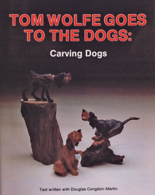 Tom Wolfe Goes to the Dogs: Carving Dogs