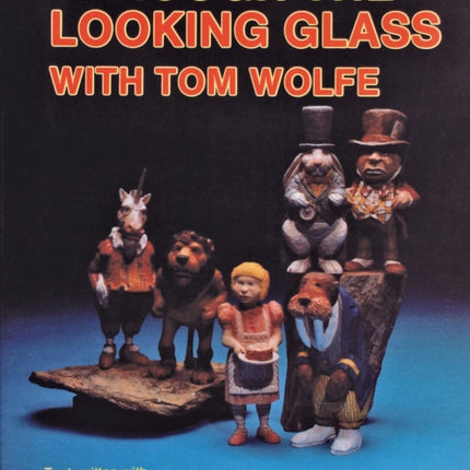 Through the Looking Glass with Tom Wolfe