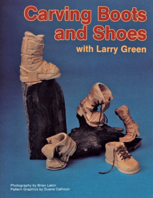 Carving Boots and Shoes with Larry Green