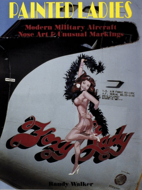 Painted Ladies: Modern Military Aircraft Nose Art & Unusual Markings