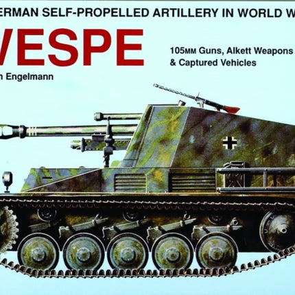 German Self-Propelled Artillery in WWII: Wespe