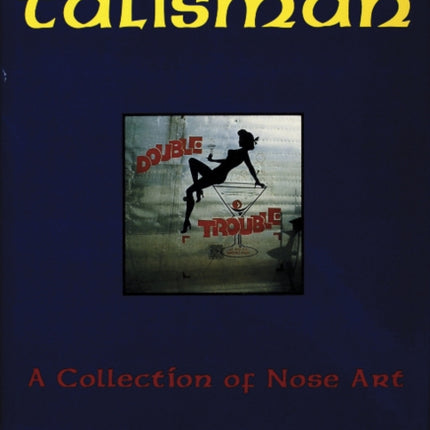 Talisman: A Collection of Nose Art