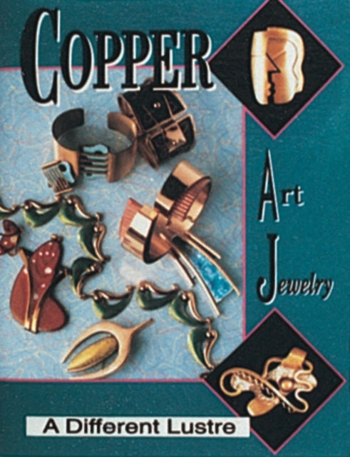 Copper Art Jewelry: A Different Luster