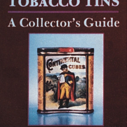 Tobacco Tins: A Collector's Guide