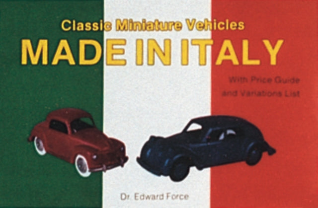 Classic Miniature Vehicles: Made in Italy