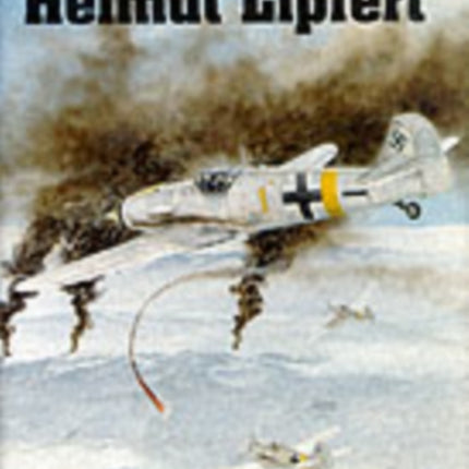 The War Diary of Hauptmann Helmut Lipfert: JG 52 On the Russian Front • 1943-1945