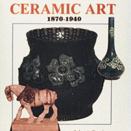 British Ceramic Art: 1870-1940