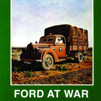 German Trucks & Cars in WWII Vol.VIII: Ford at War