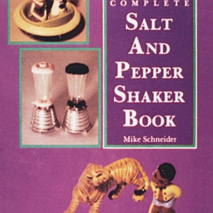 The Complete Salt and Pepper Shaker Book