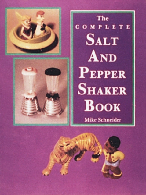 The Complete Salt and Pepper Shaker Book