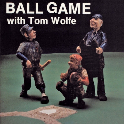 Out to the Ball Game with Tom Wolfe