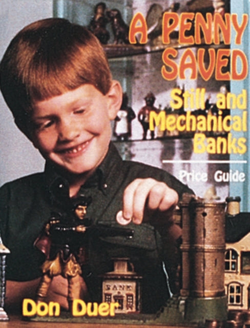 A Penny Saved: Still and Mechanical Banks