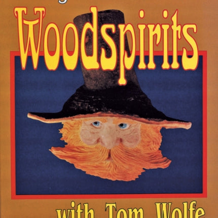 Carving  Traditional  Woodspirits with Tom Wolfe