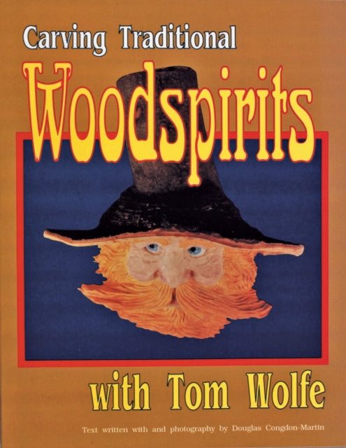 Carving  Traditional  Woodspirits with Tom Wolfe