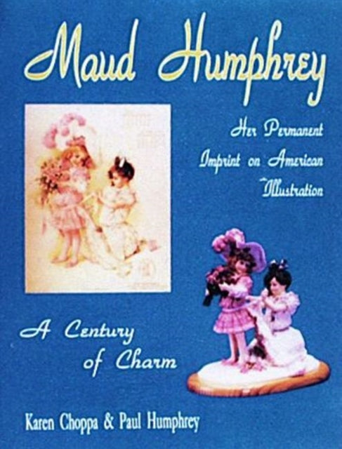 Maud Humphrey: Her Permanent  Imprint on American Illustration