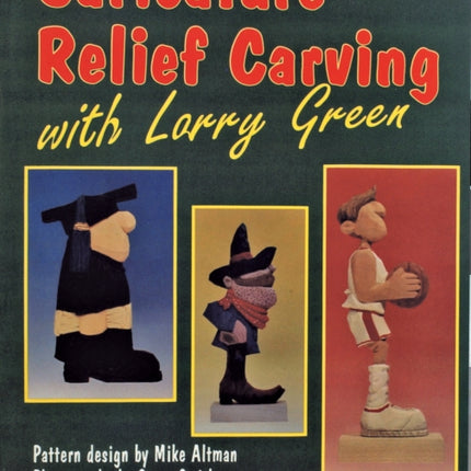 Caricature Relief Carving with Larry  Green