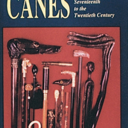 Canes: From the Seventeenth to the Twentieth Century