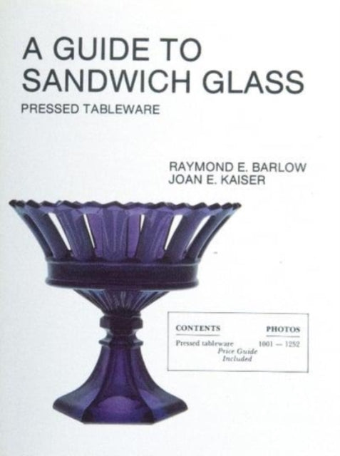 A Guide To Sandwich Glass: Pressed Tableware From Volume 1