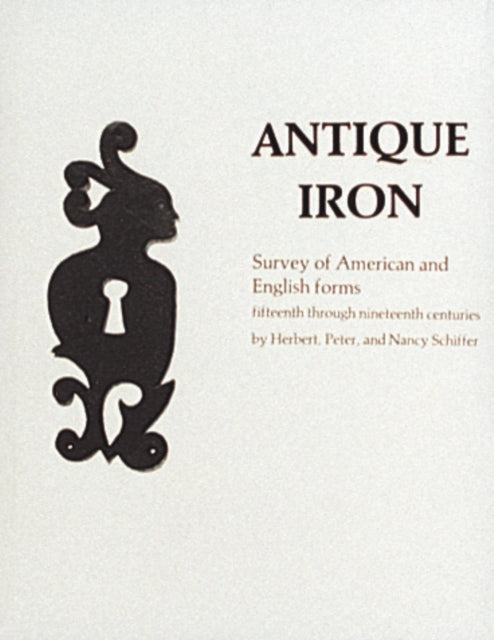 Antique Iron, English and American: 15th Century Through 1850