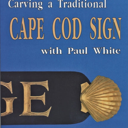 Carving a Traditional Cape Cod Sign