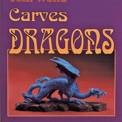 Tom Wolfe Carves Dragons