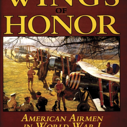 Wings of Honor: American Airmen in WWI