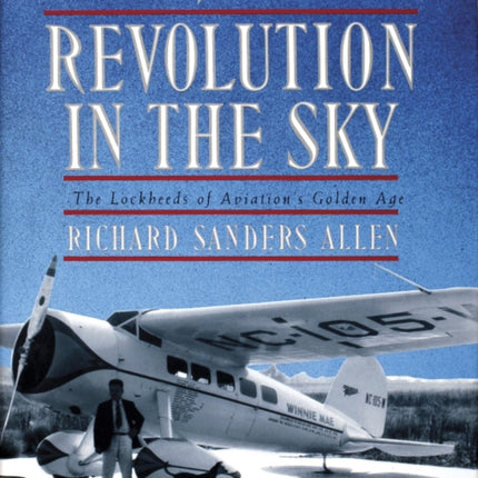 Revolution in the Sky: The Lockheed's of Aviation's Golden Age