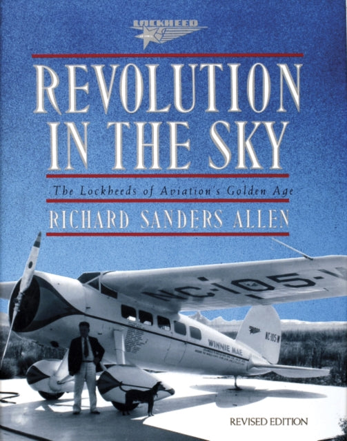 Revolution in the Sky: The Lockheed's of Aviation's Golden Age