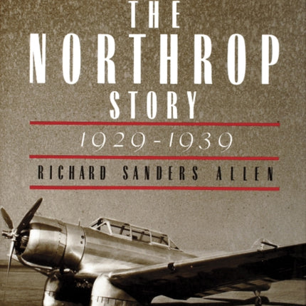 The Northrop Story 1929-1939