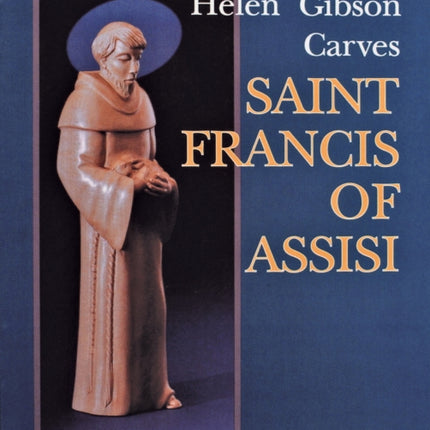 Helen Gibson Carves Saint Francis of Assisi