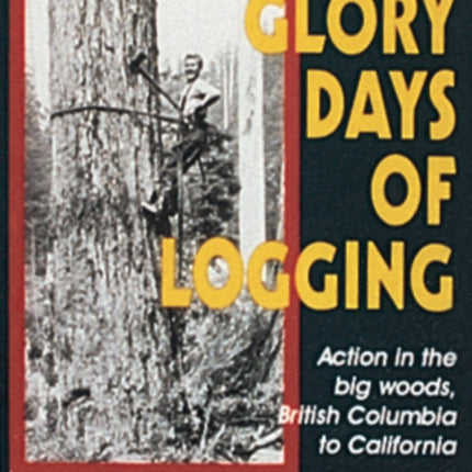 Glory Days of Logging