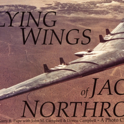 The Flying Wings of Jack Northrop