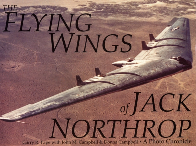 The Flying Wings of Jack Northrop