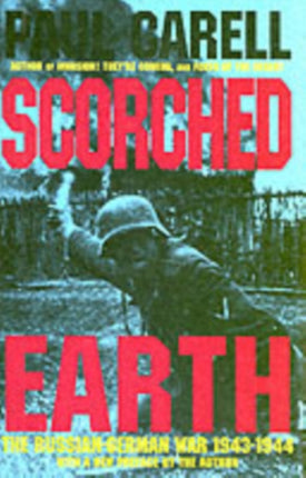 Scorched Earth: The Russian-German War 1943-1944