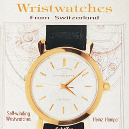 Automatic Wristwatches from Switzerland: Watches that Wind Themselves