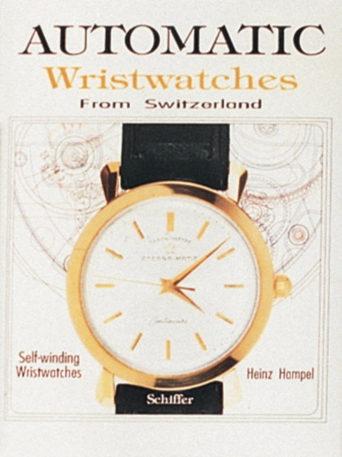 Automatic Wristwatches from Switzerland: Watches that Wind Themselves