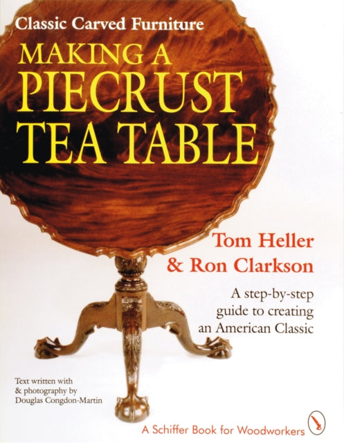 Classic Carved Furniture: Making a Piecrust Tea Table: Making a Piecrust Tea Table