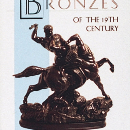 The Bronzes of the Nineteenth Century: Dictionary of Sculptors