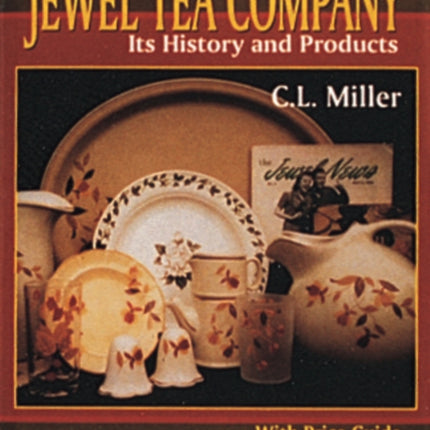 The Jewel Tea Company: Its History and Products