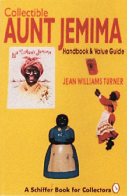 Collectible Aunt Jemima: Handbook & Value Guide