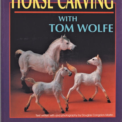 Horse Carving: with Tom Wolfe