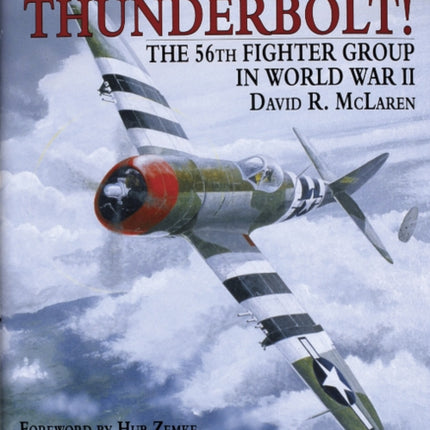 Beware the Thunderbolt!: The 56th Fighter Group in World War II