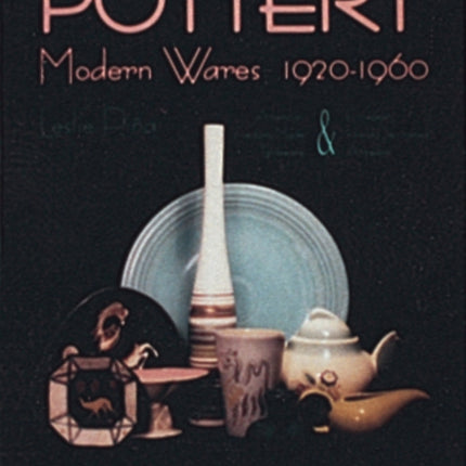 Pottery, Modern Wares 1920-1960