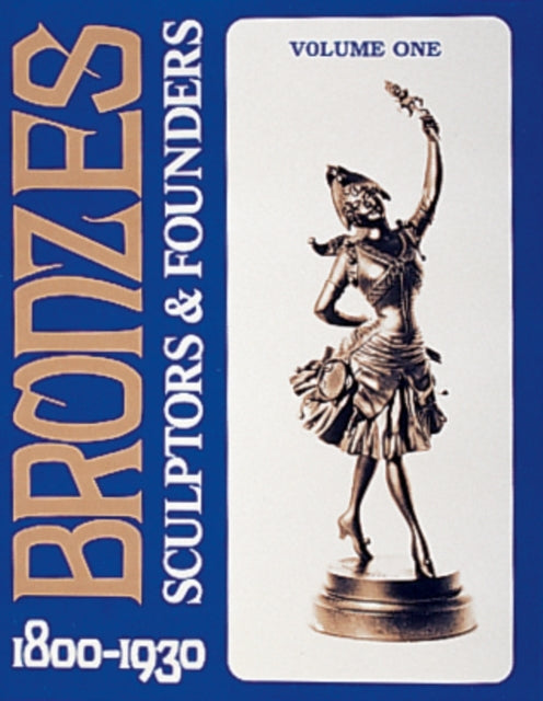 Bronzes: Sculptors & Founders 1800-1930