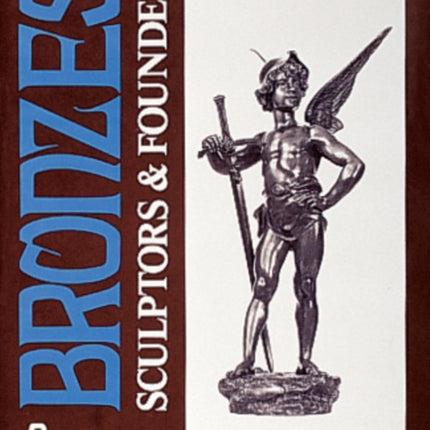 Bronzes: Sculptors & Founders 1800-1930